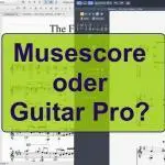 Gitarrennoten schreiben: Musescore vs. Guitar Pro
